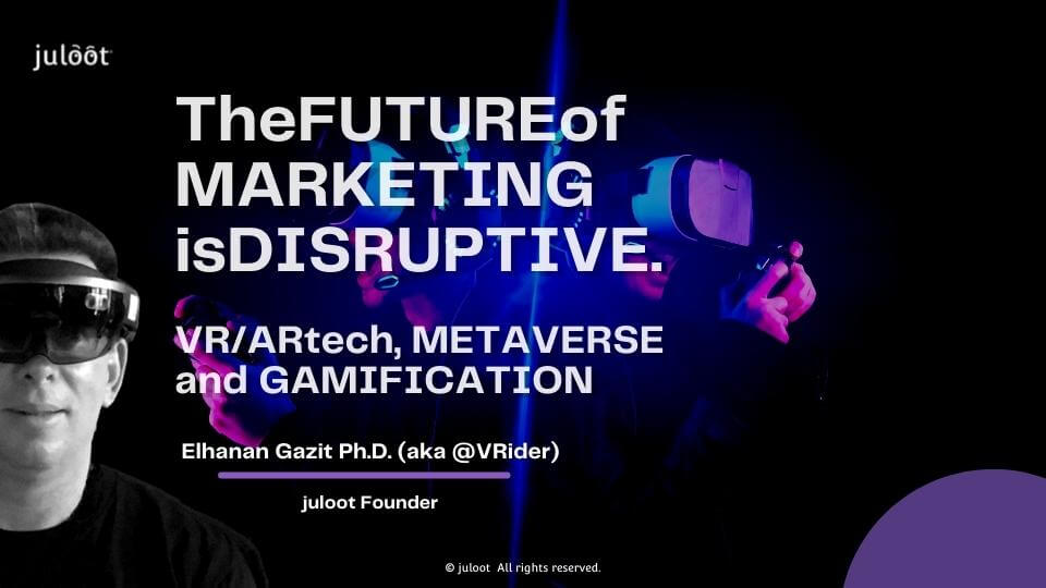 The FUTURE of MARKETING is DISRUPTIVE. VR/AR tech, Metaverse, and Gamification for Brands.  